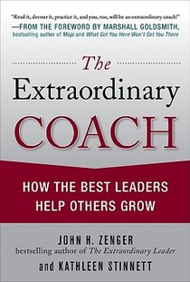 The Extraordinary Coach: How the Best Leaders Help Others Grow voorzijde