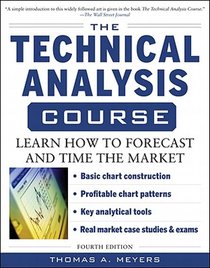 The Technical Analysis Course, Fourth Edition: Learn How to Forecast and Time the Market voorzijde