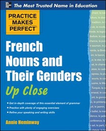 Practice Makes Perfect French Nouns and Their Genders Up Close