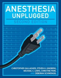 Anesthesia Unplugged, Second Edition