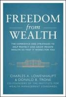 Freedom from Wealth: The Experience and Strategies to Help Protect and Grow Private Wealth