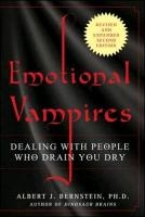 Emotional Vampires: Dealing with People Who Drain You Dry, Revised and Expanded