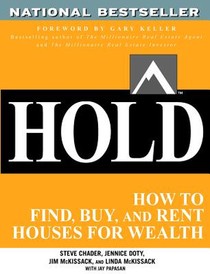 HOLD: How to Find, Buy, and Rent Houses for Wealth