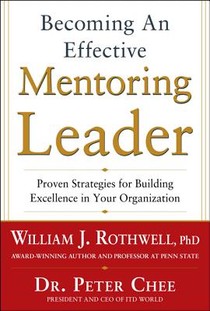 Becoming an Effective Mentoring Leader: Proven Strategies for Building Excellence in Your Organization voorzijde