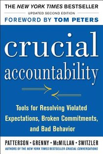 Crucial Accountability: Tools for Resolving Violated Expectations, Broken Commitments, and Bad Behavior, Second Edition ( Paperback)