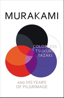 Colorless Tsukuru Tazaki and His Years of Pilgrimage