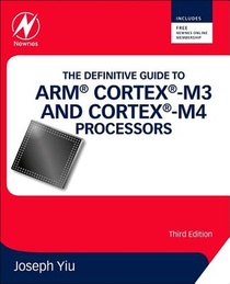 The Definitive Guide to ARM® Cortex®-M3 and Cortex®-M4 Processors