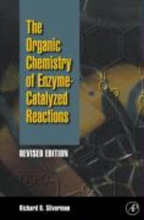 Organic Chemistry of Enzyme-Catalyzed Reactions, Revised Edition