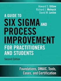 Guide to Six Sigma and Process Improvement for Practitioners and Students, A