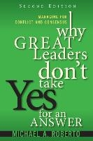 Why Great Leaders Don't Take Yes for an Answer voorzijde