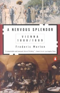A Nervous Splendor: Vienna 1888-1889