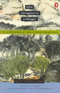 The Dragon's Village: An Autobiographical Novel of Revolutionary China