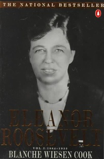 Eleanor Roosevelt: Volume One, 1884-1933