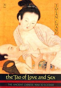The Tao of Love and Sex: The Ancient Chinese Way to Ecstasy
