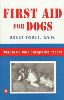 First Aid for Dogs: What to Do When Emergencies Happen