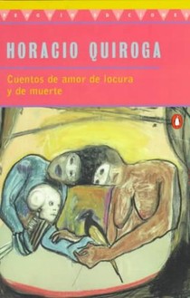 Cuentos de Amor de Locura Y de Muerte