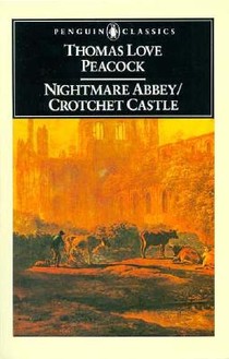 Nightmare Abbey; Crotchet Castle