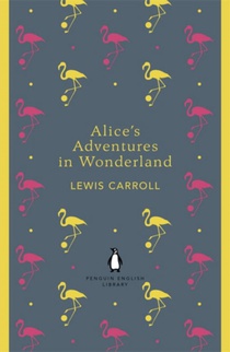 Alice's Adventures in Wonderland and Through the Looking Glass