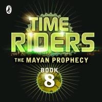 TimeRiders: The Mayan Prophecy (Book 8)