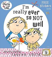 Charlie and Lola: I'm Really Ever So Not Well