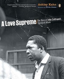 A Love Supreme: The Story of John Coltrane's Signature Album