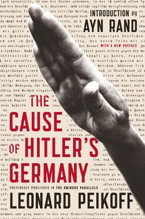 Peikoff, L: Cause of Hitler's Germany