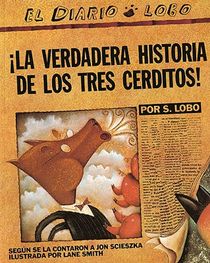 The True Story of the 3 Little Pigs / La Verdadera Historiade Los Trescerditos voorzijde