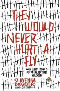 THEY WOULD NEVER HURT A FLY