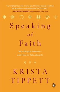 Speaking of Faith: Why Religion Matters--and How to Talk About It