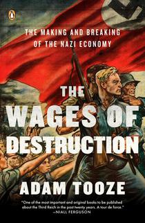 Tooze, A: Wages of Destruction