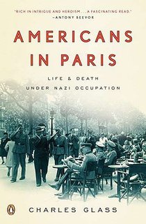 Americans in Paris: Americans in Paris: Life and Death Under Nazi Occupation