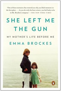 Brockes, E: She Left Me the Gun
