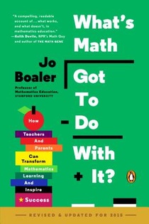 What's Math Got to Do with It?: How Teachers and Parents Can Transform Mathematics Learning and Inspire Success voorzijde