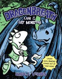 Lair of the Bat Monster: Dragonbreath Book 4