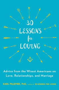 Pillemer, K: 30 Lessons for Loving