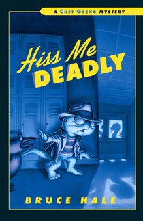 Hiss Me Deadly: A Chet Gecko Mystery