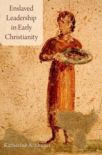 Enslaved Leadership in Early Christianity