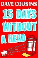 Fifteen Days Without a Head