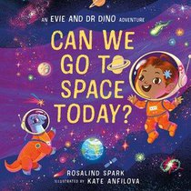 Evie and Dr Dino: Can We Go to Space Today?