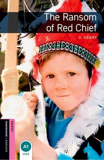 Oxford Bookworms Library: Starter Level:: The Ransom of Red Chief