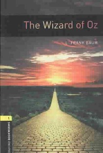 Oxford Bookworms Library: The Wizard of Oz: Level 1: 400-Word Vocabulary voorzijde