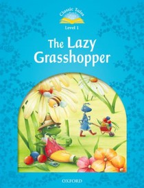 Classic Tales Second Edition: Level 1: The Lazy Grasshopper voorzijde