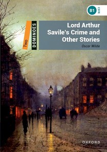 Dominoes: Level 2:: Lord Arthur Savile's Crime and Other Stories