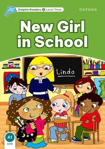 Dolphin Readers Level 3: Level 3: New Girl in School