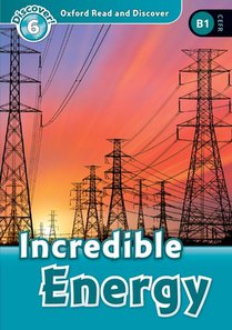 Oxford Read and Discover: Level 6: Incredible Energy