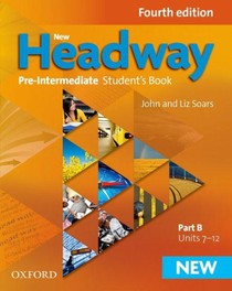 New Headway: Pre-Intermediate A2 - B1: Student's Book B