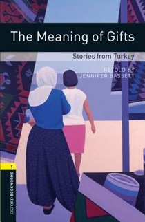 Oxford Bookworms Library: Level 1:: The Meaning of Gifts: Stories from Turkey