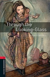 Oxford Bookworms Library: Level 3:: Through the Looking-Glass voorzijde