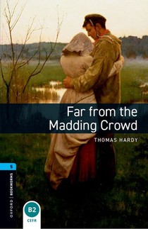 Oxford Bookworms Library: Level 5:: Far from the Madding Crowd voorzijde