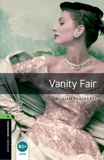 Oxford Bookworms Library: Level 6:: Vanity Fair